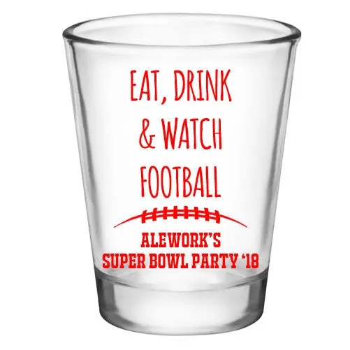 CUSTOMIZABLE - 1.75oz Clear Shot Glass - Eat, Drink, & Watch Football